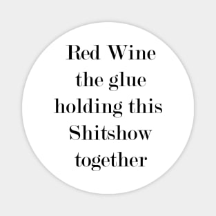 Red Wine: The Glue. Magnet